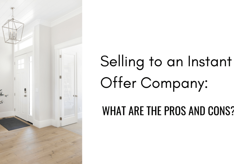 Should you sell to an instant offer (ibuyer) company?
