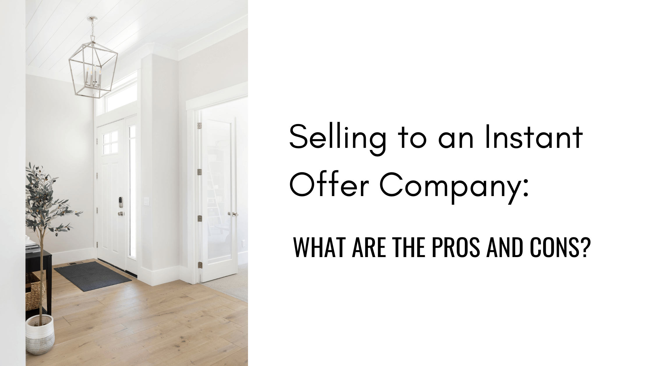 Should you sell to an instant offer (ibuyer) company?